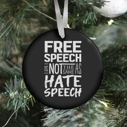 Free Speech Is NOT The Same As Hate Speech Ornament Perfect And Unique Gifts For Family On Christmas