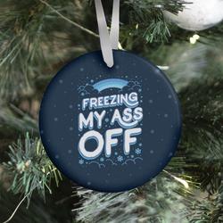 Movie Music Freezing My Ass Off Ornament Perfect And Unique Gifts For Family On Christmas Holiday