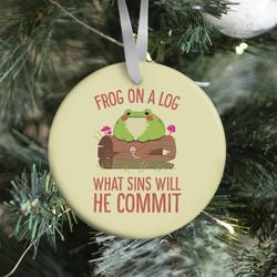 Frog On A Log, What Sins Will He Commit Ornament Perfect And Unique Gifts For Family On Christmas