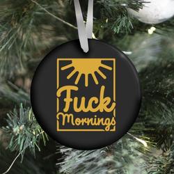Movie Music F*** Mornings Ornament Perfect And Unique Gifts For Family On Christmas Holiday