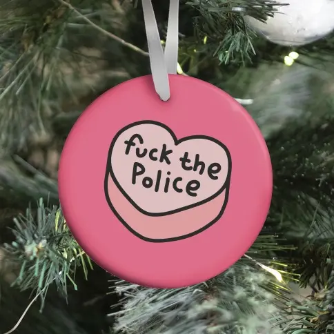 F*** The Police Conversation Heart Ornament Perfect And Unique Gifts For Family On Christmas