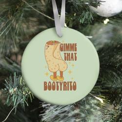 Movie Music Gimme That Bootyrito Ornament Perfect And Unique Gifts For Family On Christmas Holiday