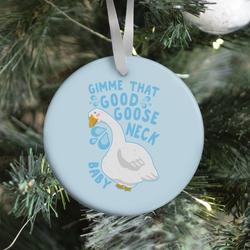 Gimme That Good Goose Neck Baby Ornament Perfect And Unique Gifts For Family On Christmas Holiday
