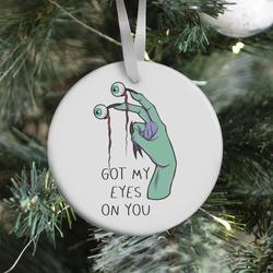 Movie Music Got My Eyes On You Ornament Perfect And Unique Gifts For Family On Christmas Holiday