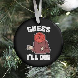 Movie Music Guess I'll Die d20 Ornament Perfect And Unique Gifts For Family On Christmas Holiday