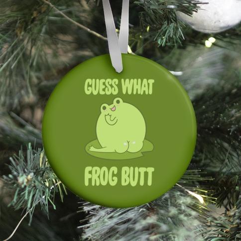 Movie Music Guess What Frog Butt Ornament Perfect And Unique Gifts For Family On Christmas Holiday