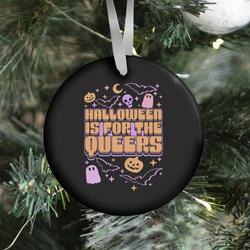 Halloween Is For The Queers Ornament Perfect And Unique Gifts For Family On Christmas Holiday