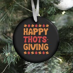 Movie Music Happy Thots-Giving Ornament Perfect And Unique Gifts For Family On Christmas Holiday