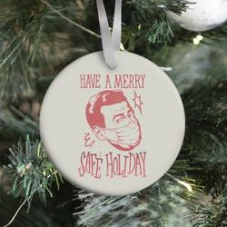 Have A Merry Safe Holiday Ornament Perfect And Unique Gifts For Family On Christmas Holiday
