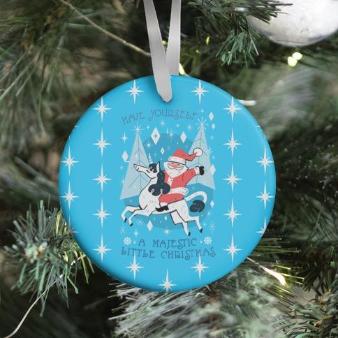 Have Yourself A Majestic Little Christmas Ornament Perfect And Unique Gifts For Family On Christmas