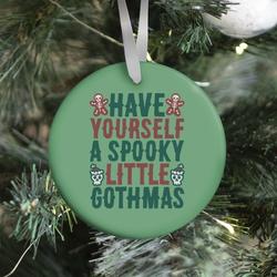 Have Yourself A Spooky Little Gothmas Parody Ornament Perfect And Unique Gifts For Family On Christmas