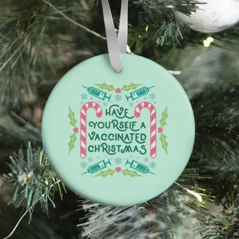 Have Yourself A Vaccinated Christmas Ornament Perfect And Unique Gifts For Family On Christmas