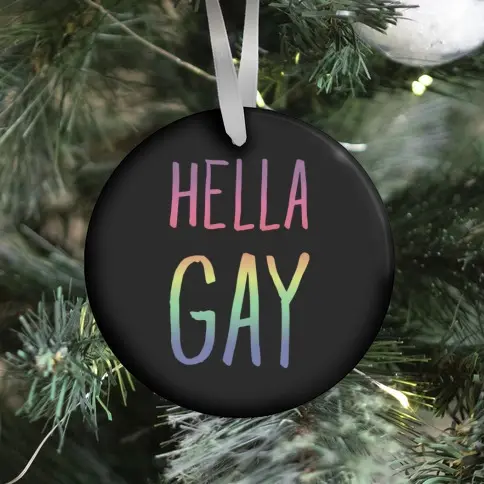 Movie Music Hella Gay Ornament Perfect And Unique Gifts For Family On Christmas Holiday Birthday
