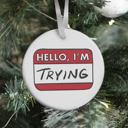 Movie Music Hello I'm Trying Ornament Perfect And Unique Gifts For Family On Christmas Holiday