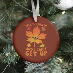 Help, I've Fallen And I Can't Get Up! Ornament Perfect And Unique Gifts For Family On Christmas