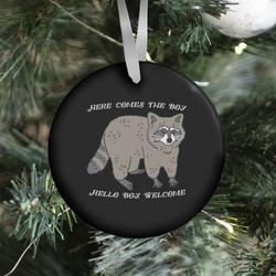 Here Comes The Boy, Hello Boy, Welcome - Raccoon Ornament Perfect And Unique Gifts For Family On Christmas