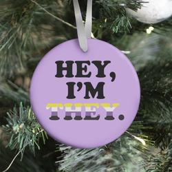 Hey, I'm They. (Non-binary) Ornament Perfect And Unique Gifts For Family On Christmas Holiday