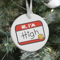 Movie Music Hi, I'm High Name Tag Ornament Perfect And Unique Gifts For Family On Christmas Holiday