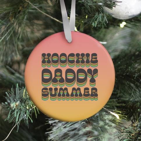 Movie Music Hoochie Daddy Summer Ornament Perfect And Unique Gifts For Family On Christmas Holiday