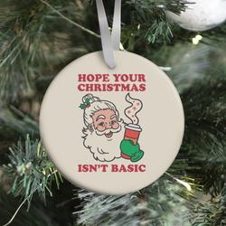 Hope Your Christmas Isn't Basic Ornament Perfect And Unique Gifts For Family On Christmas Holiday
