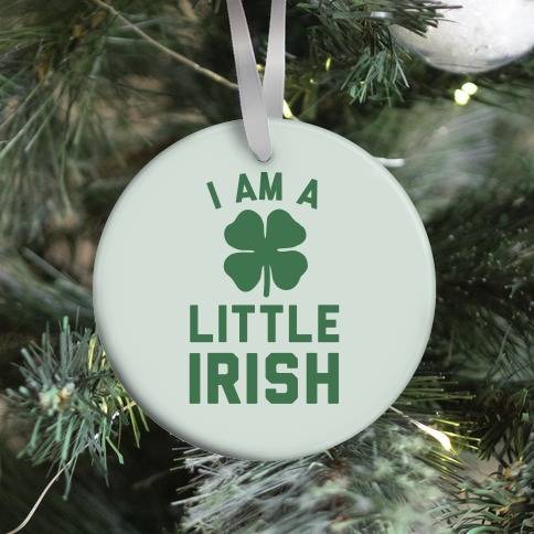 Movie Music I Am A Little Irish Ornament Perfect And Unique Gifts For Family On Christmas Holiday