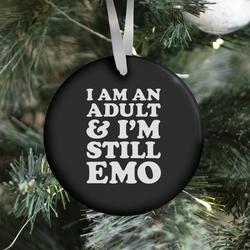 I Am An Adult & I'm Still Emo Ornament Perfect And Unique Gifts For Family On Christmas Holiday