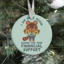 I Am Once Again Asking For Your Financial Support Tom Nook Ornament Perfect And Unique Gifts For Family On Christmas