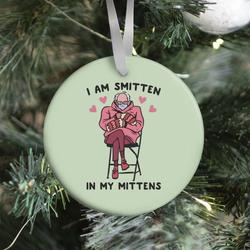 I Am Smitten In My Mittens Bernie Valentine Ornament Perfect And Unique Gifts For Family On Christmas