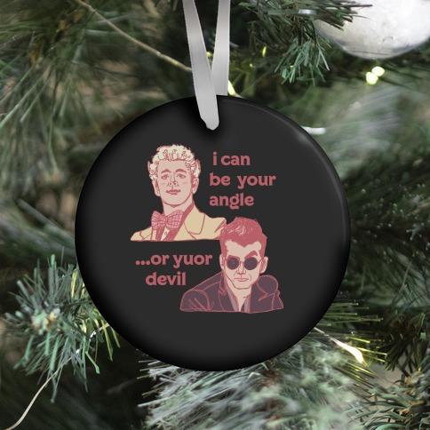 I Can Be Your Angle... Or Yuor Devil Ornament Perfect And Unique Gifts For Family On Christmas