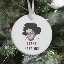 I Can't Hear You Beethoven Parody Ornament Perfect And Unique Gifts For Family On Christmas