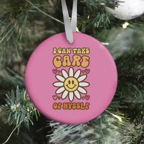 I Can Take Care of Myself Ornament Perfect And Unique Gifts For Family On Christmas Holiday