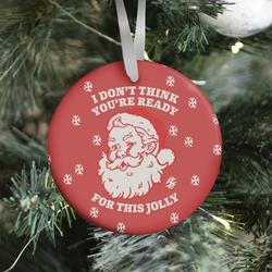 I Don't Think You're Ready For This Jolly Ornament Perfect And Unique Gifts For Family On Christmas