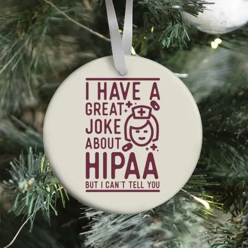 I Have A Great Joke About Hipaa Ornament Perfect And Unique Gifts For Family On Christmas Holiday
