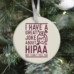I Have A Great Joke About Hipaa Ornament Perfect And Unique Gifts For Family On Christmas Holiday