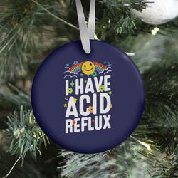 Movie Music I Have Acid Reflux Ornament Perfect And Unique Gifts For Family On Christmas Holiday