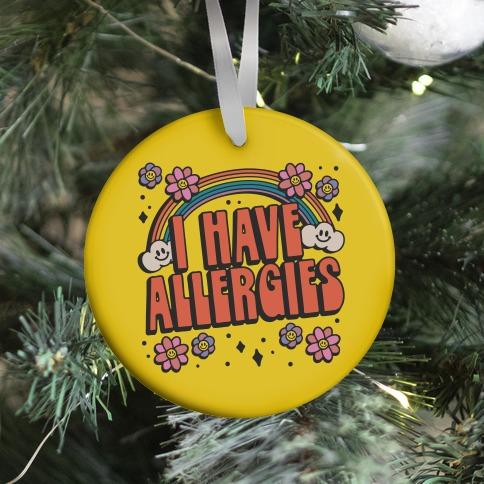 Movie Music I Have Allergies Ornament Perfect And Unique Gifts For Family On Christmas Holiday