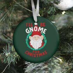 I'll Be Gnome for Christmas Ornament Perfect And Unique Gifts For Family On Christmas Holiday