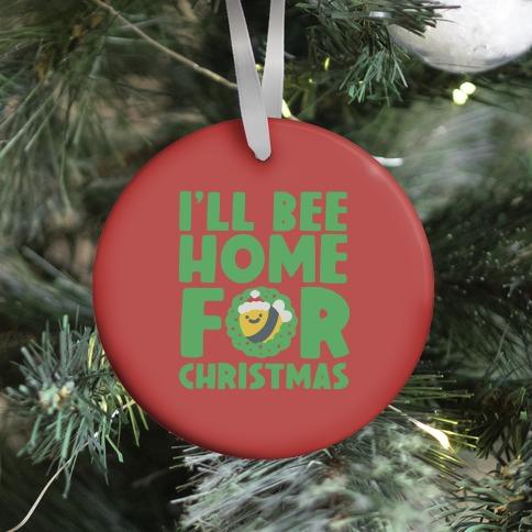 I'll Bee Home For Christmas Ornament Perfect And Unique Gifts For Family On Christmas Holiday