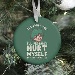 I'll Fight You I'll Probably Hurt Myself But I'll Fight You Midoriya Ornament Perfect And Unique Gifts For Family On Christmas