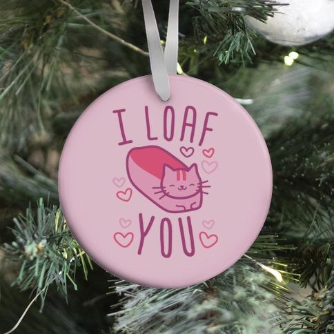 Movie Music I Loaf You Cat Ornament Perfect And Unique Gifts For Family On Christmas Holiday