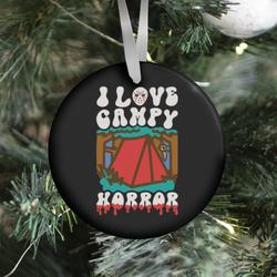 I Love Campy Horror Parody Ornament Perfect And Unique Gifts For Family On Christmas Holiday