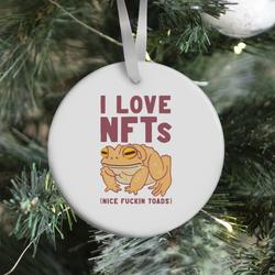 I Love NFTs (Nice F***in Toads) Ornament Perfect And Unique Gifts For Family On Christmas Holiday