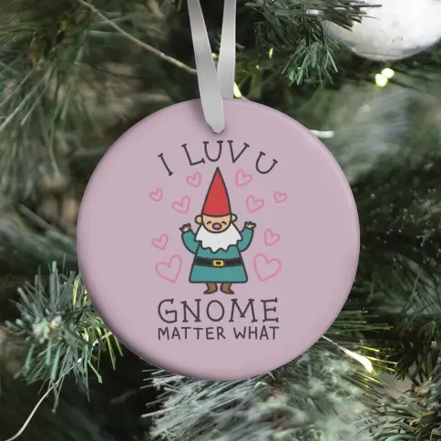 I Luv U Gnome Matter What Ornament Perfect And Unique Gifts For Family On Christmas Holiday