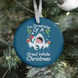 I'm Dreaming Of A Great White Christmas Ornament Perfect And Unique Gifts For Family On Christmas
