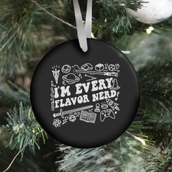 Movie Music I'm Every Flavor Nerd Ornament Perfect And Unique Gifts For Family On Christmas Holiday