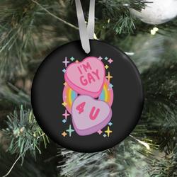 I'm Gay For You Candy Hearts Ornament Perfect And Unique Gifts For Family On Christmas Holiday