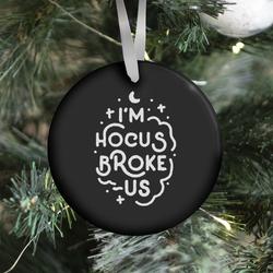 Movie Music I'm Hocus Broke-us Ornament Perfect And Unique Gifts For Family On Christmas Holiday