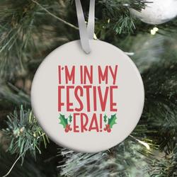 Movie Music I'm In My Festive Era Ornament Perfect And Unique Gifts For Family On Christmas Holiday