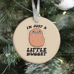 I'm Just A Little Nugget Ornament Perfect And Unique Gifts For Family On Christmas Holiday
