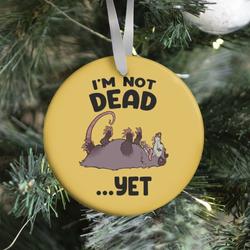 Movie Music I'm Not Dead... Yet Ornament Perfect And Unique Gifts For Family On Christmas Holiday